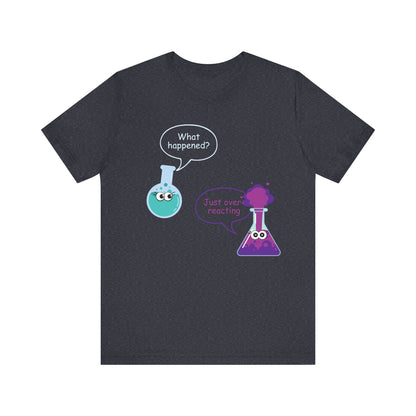 Just Overreacting T-Shirt
