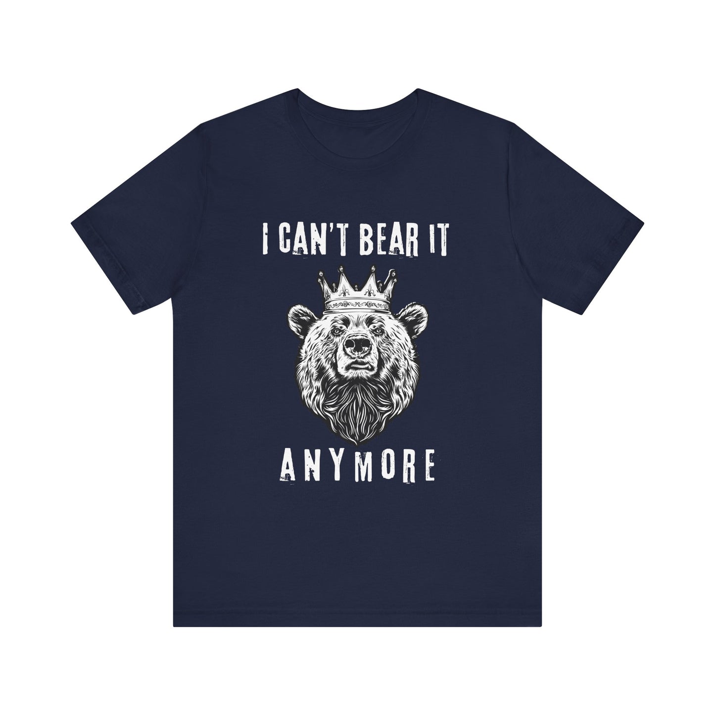 I Can't Bear It Anymore T-Shirt