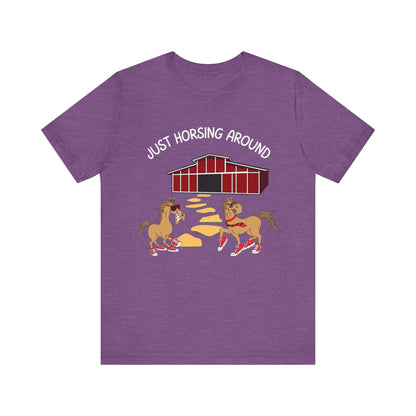 Just Horsing Around T-Shirt