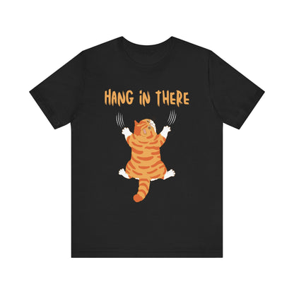 Hang In There T-Shirt