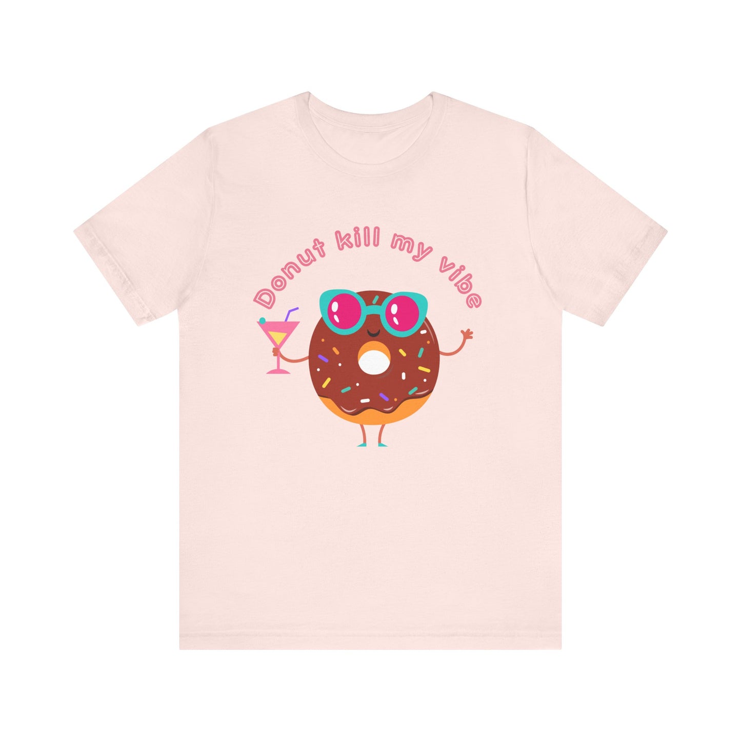 Donut Kill My Vibe Woman T-Shirt