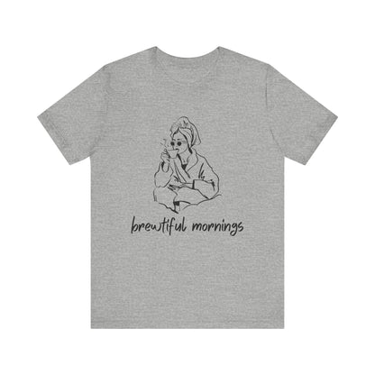 Brewtiful Mornings T-Shirt