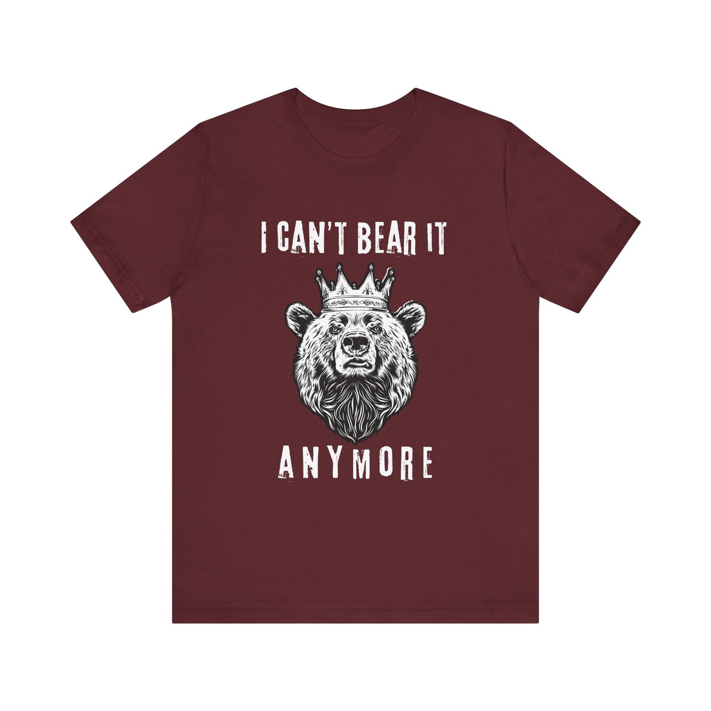 I Can't Bear It Anymore T-Shirt