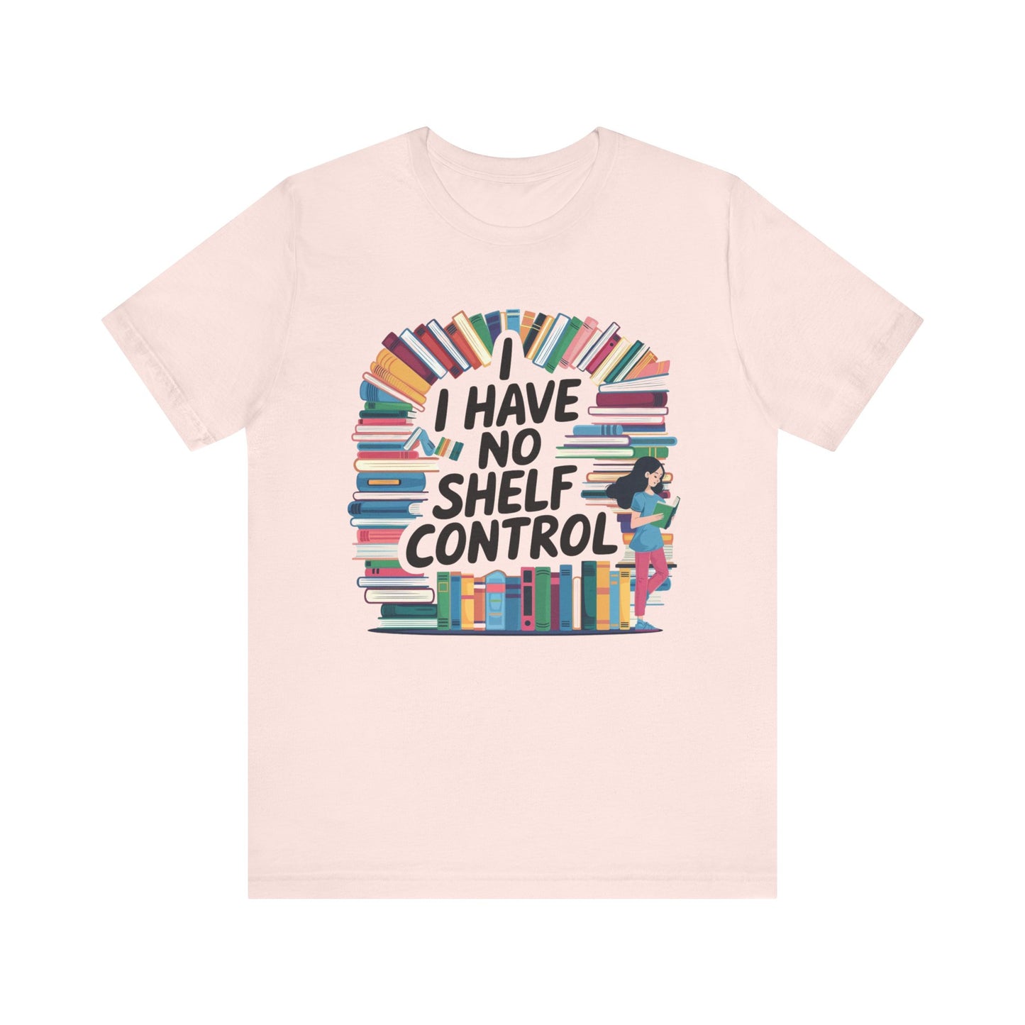 I Have No Shelf Control T-Shirt
