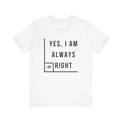 Always Right T-Shirt