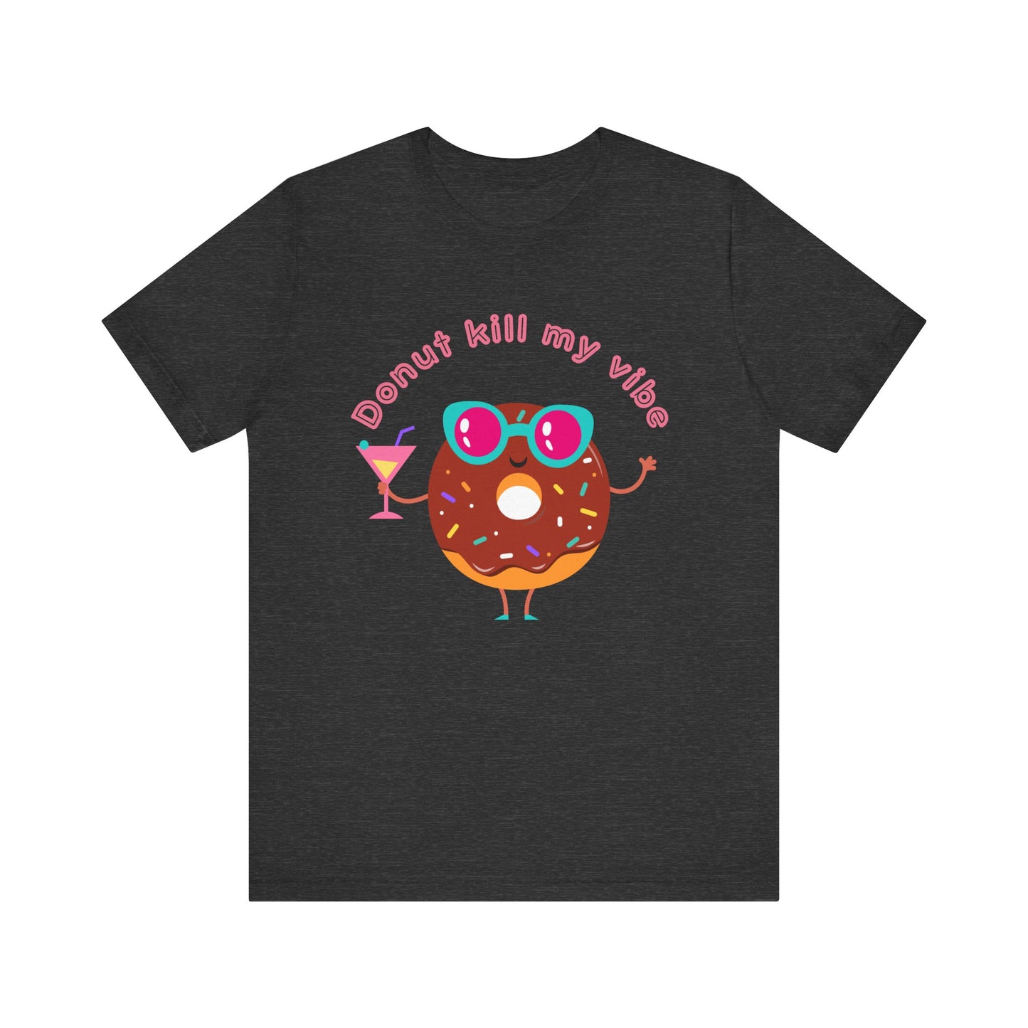 Donut Kill My Vibe Woman T-Shirt