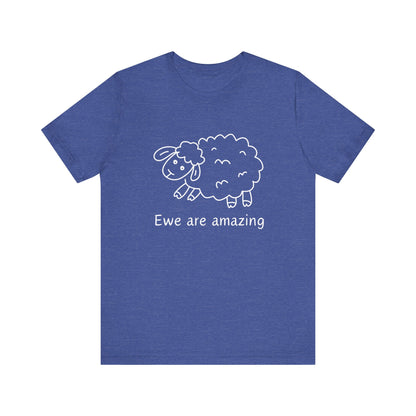 Ewe Are Amazing T-Shirt
