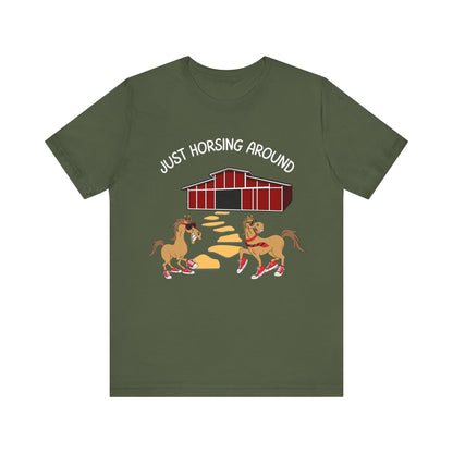 Just Horsing Around T-Shirt