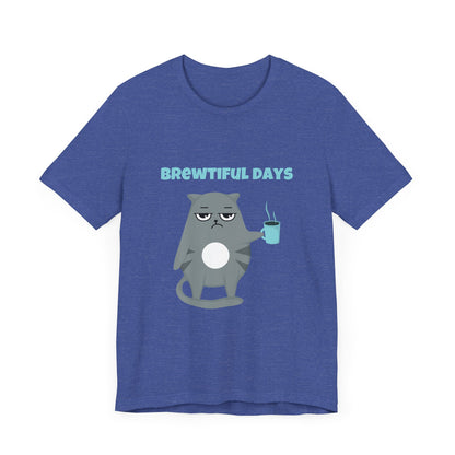 Brewtiful Days T-Shirt