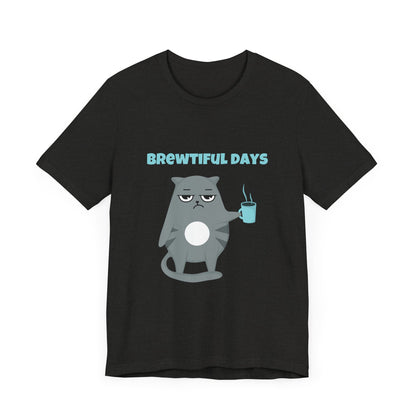 Brewtiful Days T-Shirt